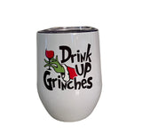 Drink up Grinches insulated wine cup