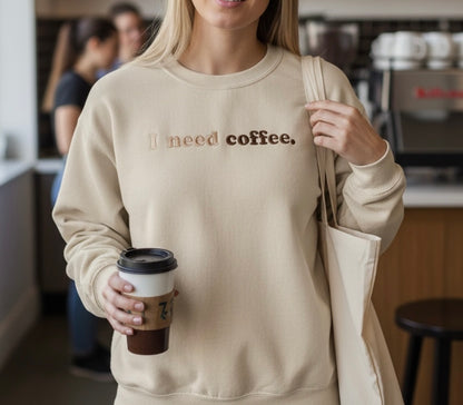 I need coffee crew neck sweatshirt