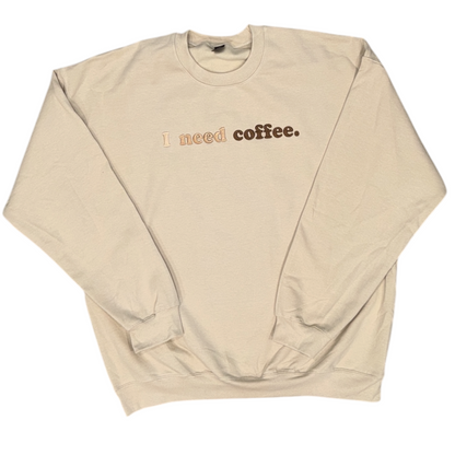 I need coffee crew neck sweatshirt